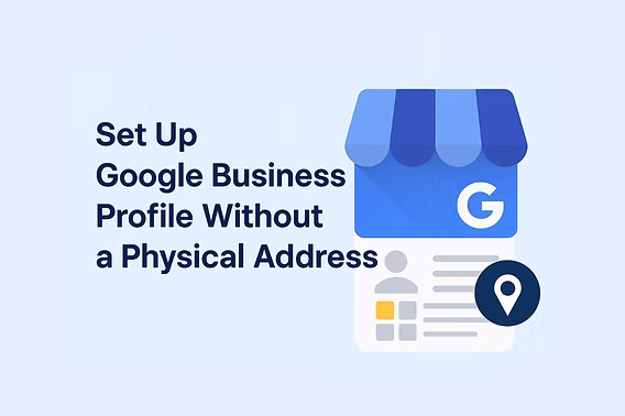 How to verify a Google Business Profile without a physical storefront for eligible service-area businesses