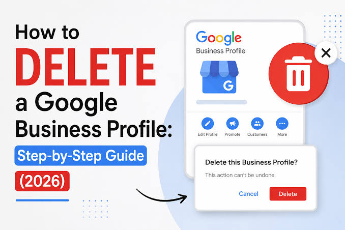 How to delete a Google Business Profile and manage business listing removal